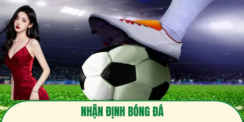 Nhận Định Bóng Đá